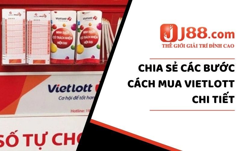 Chia sẻ các bước mua Vietlott chi tiết